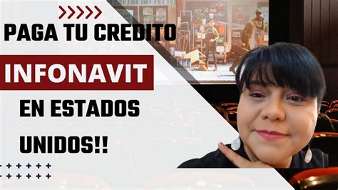 Como Pagar Mi Credito Infonavit En Estados Unidos YouTube