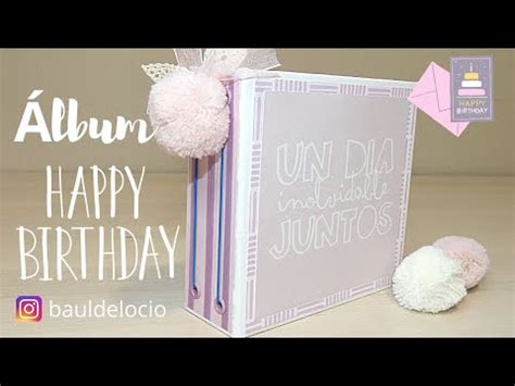 Tutorial Mini Lbum Scrapbooking Con Lomo Cosido Cumplea Os Youtube