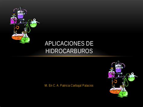 Ppt Aplicaciones De Hidrocarburos Pat Ca P