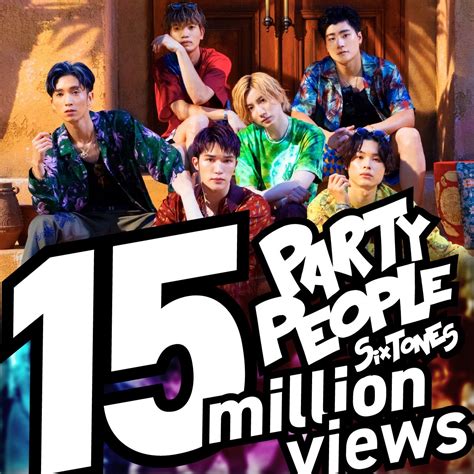 Sixtones ソニーミュージック On Twitter Sixtones「party People」 1 500万回再生ありがとう