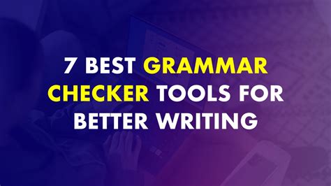 Best Grammar Checker Tools For Better Writing In