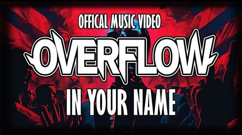 Overflow In Your Name Official Music Video YouTube