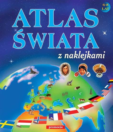 fajna ksiazka Atlas świata z naklejkami