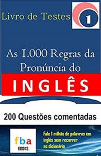 As 1 000 Regras da Pronúncia do Inglês LIVRO DE TESTES 01 eBook