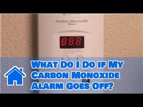 Home Safety Tips What Do I Do If My Carbon Monoxide Alarm Goes Off