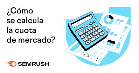 Cómo calcular la cuota de mercado y encontrar nuevas oportunidades de