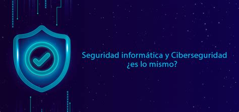 Seguridad Inform Tica Vs Ciberseguridad Tecnozero