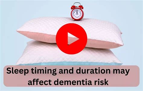 Sleep Timing And Duration May Affect Dementia Risk