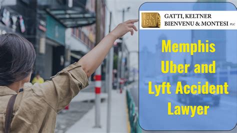 Uber And Lyft Accident Lawyer In Memphis Free Consults