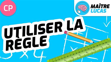 Utiliser la règle et apprendre à tracer un trait CP Maître Lucas