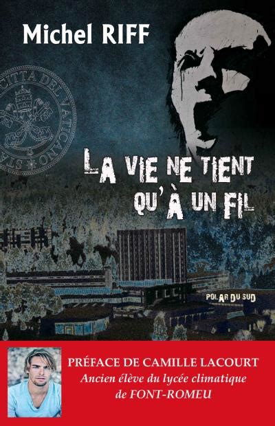 La vie ne tient qu à un fil broché Michel Riff Achat Livre ou