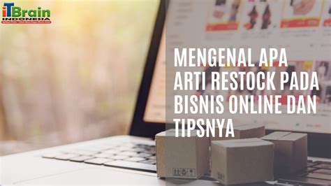 mengenal arti restock  bisnis   tipsnya  pemilik toko