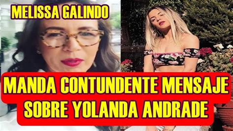 Melissa Galindo Rompe El Silencio Y Manda Contundente Mensaje Sobre