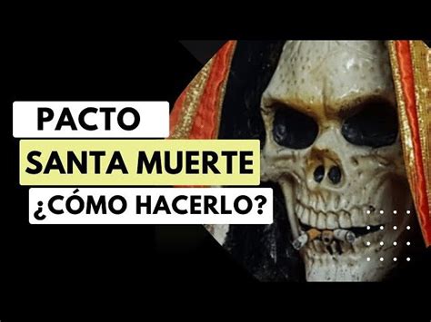 Descubre El Pacto Con La Santa Muerte Rituales Historia Y Significado