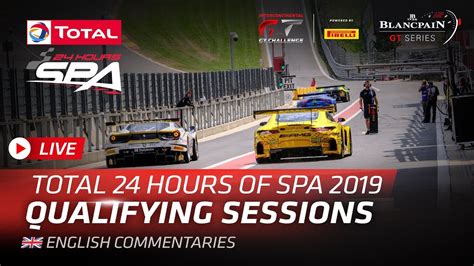 Qualifying Total 24hrs Of Spa 2019 English Youtube