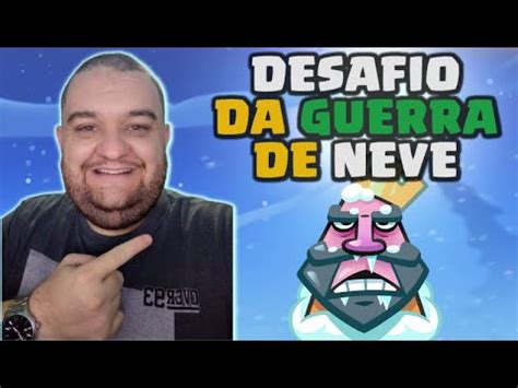 Joguei O Desafio Da Guerra De Neve No Clash Royale E Encontrei Um