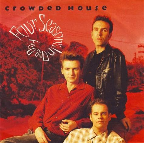 Crowded House – Four Seasons in One Day Lyrics | Genius Lyrics