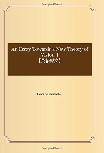 An Essay Towards A New Theory Of Vision