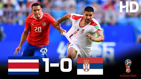 Costa Rica Vs Serbia Fifa World Cup Russia Highlights Hd