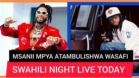 Swahili Night Live Wasafi Tv Diamond Platnumz Kumtambulisha Msanii