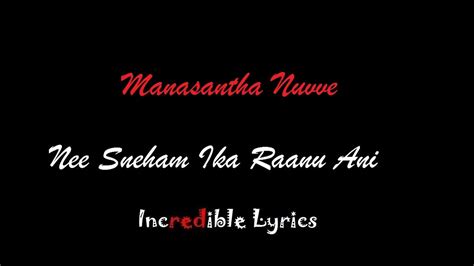nee sneham ika raanu ani song manasantha nuvve  incredible