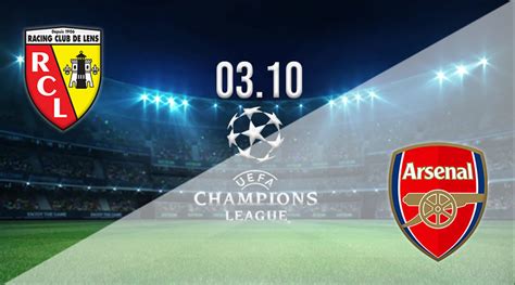 Lens Vs Arsenal Prediction Champions League Match 03 10 2023 22bet