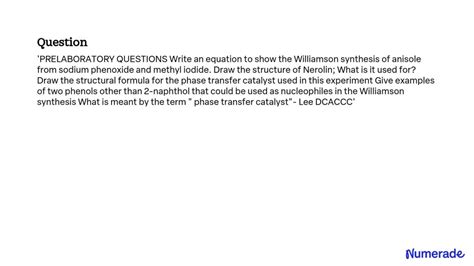 SOLVED: PRELABORATORY QUESTIONS: 1. Write an equation to show the Williamson synthesis of ...