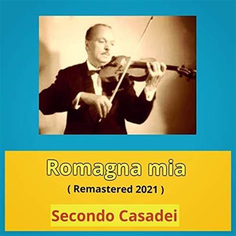 Romagna Mia Remastered 2021 De Secondo Casadei No Amazon Music Unlimited