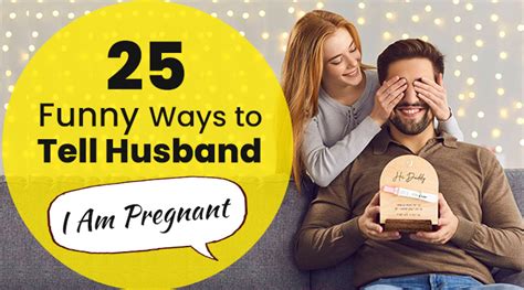 25 Funny Ways To Tell Husband I Am Pregnant