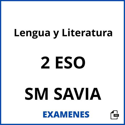 Examenes Lengua Y Literatura 2 ESO SM SAVIA PDF 2024