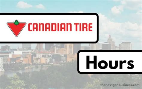 Canadian Tire Hours Today Opening Closing And Holiday The Next