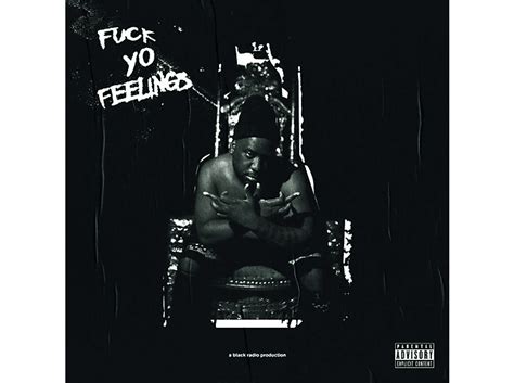 FUCK YO FEELINGS