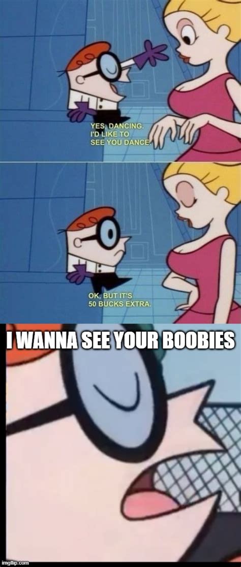 Remember When Dexter Was A Perv Imgflip