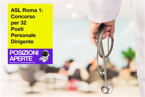 ASL Roma 1 Concorso Per 32 Posti Personale Dirigente