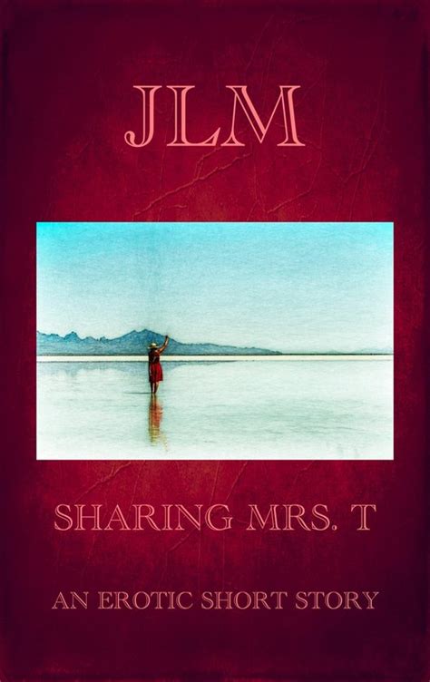 Mrs T An American Woman Short Erotic Stories 3 Sharing Mrs T An Erotic Short