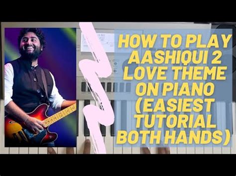 Aashiqui 2 Love Theme Both Hand Piano Tutorial Easy Lesson YouTube