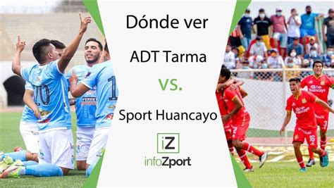 D Nde Ver Adt De Tarma Vs Sport Huancayo Partido En Vivo Y Gu A De Tv