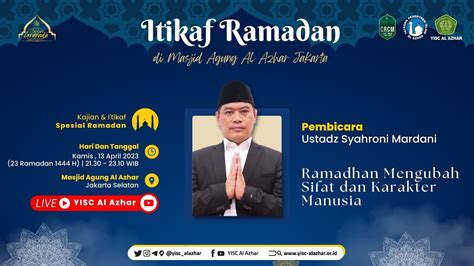 Kajian I Tikaf 10 Malam Terakhir Ramadan Ramadhan Mengubah Sifat Dan