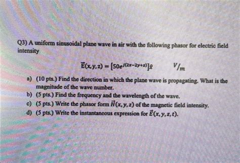 Solved Q A Uniform Sinusoidal Plane Wave In Air With The Chegg