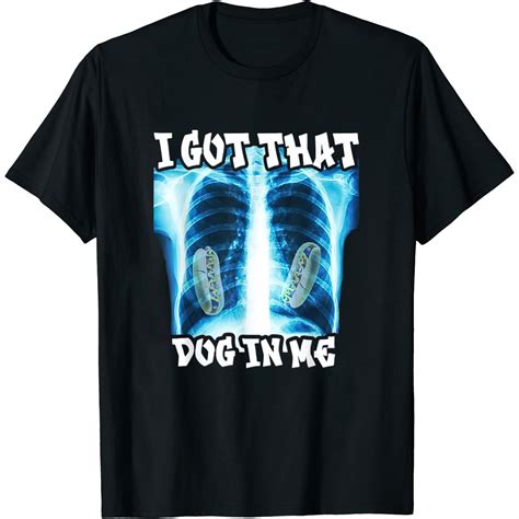 Womens I Got That Dog In Me, Funny Hot Dog Meme Stupid T-Shirt Black X ...