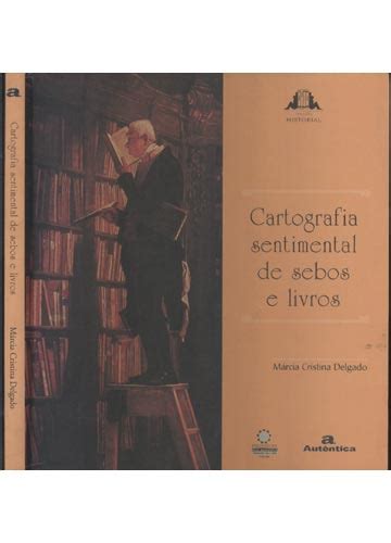 Sebo Do Messias Livro Cartografia Sentimental De Sebos E Livros