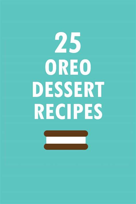 25 OREO DESSERT RECIPES -- Recipes that use ore cookies.