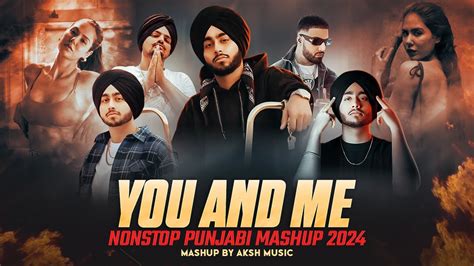 You And Me Nonstop Punjabi Mashup Shubh Ft Sonam Bajwa Shubh