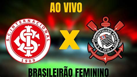 Internacional X Corinthians Ao Vivo L BrasileirÃo Feminino 2022 L Final Youtube