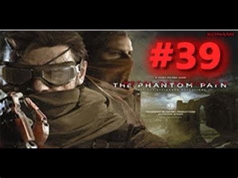 MGS 5 Phantom Pain Episode 39 TOTAL STEALTH OVER THE FENCE S Rank