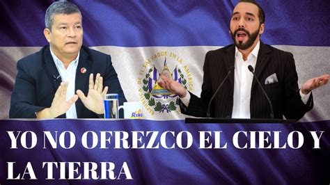 El Chino Flores Se Le Adelanto A Bukele Yo No Prometo El Cielo Y La