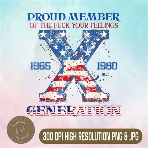 Proud Member Of The Fuck Your Feelings Png Gen X USA Png Inspire Uplift
