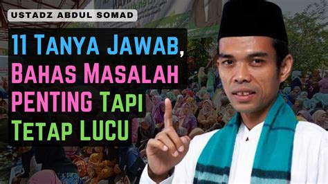 11 Tanya Jawab Ustadz Abdul Somad Terbaru Bahas Masalah PENTING Tapi