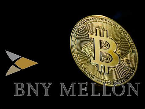 Bny Mellon Largest Custodian Bank Starts Bitcoin Ether Custody Services