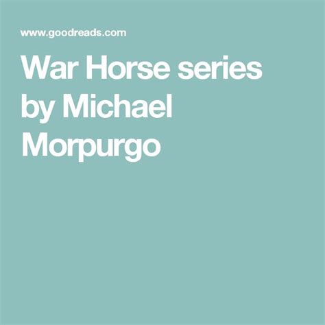 War Horse series by Michael Morpurgo | War horse, Michael morpurgo, Horses